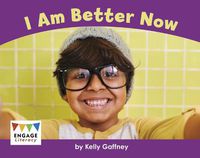 Cover image for I Am Better Now