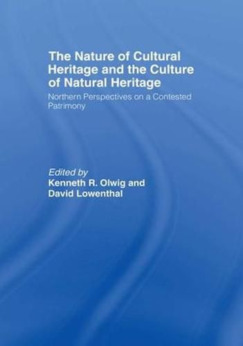 Cover image for The Nature of Cultural Heritage, and the Culture of Natural Heritage