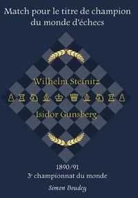 Cover image for Match pour le titre de champion du monde d'echecs: Wilhlem Steinitz - Isidor Gunsberg