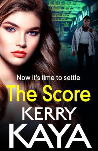 Cover image for The Score: A BRAND NEW gritty, gripping gangland thriller from Kerry Kaya for 2022