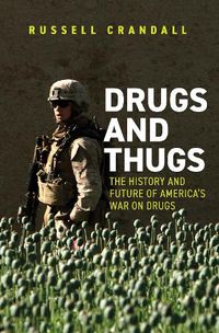 Cover image for Drugs and Thugs: The History and Future of America's War on Drugs
