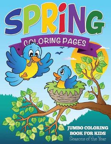 Cover image for Spring Coloring Pages (Jumbo Coloring Book for Kids - Seasons of the Year)