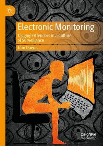 Cover image for Electronic Monitoring: Tagging Offenders in a Culture of Surveillance