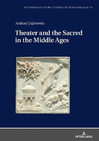 Cover image for Theater and the Sacred in the Middle Ages