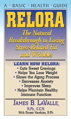 Cover image for Relora: The Natural Breakthrough to Losing Stress-Related Fat and Wrinkles