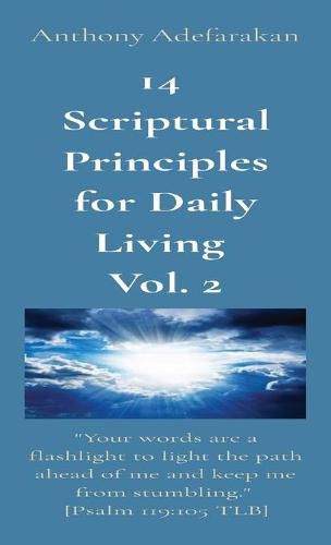 Cover image for 14 Scriptural Principles for Daily Living Vol. 2: Your words are a flashlight to light the path ahead of me and keep me from stumbling.  [Psalm 119:105 TLB]