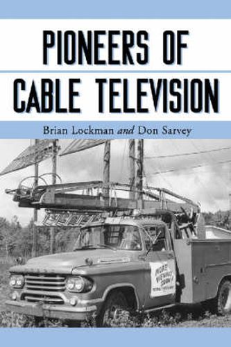 Cover image for Pioneers of Cable Television: The Pennsylvania Founders of an Industry