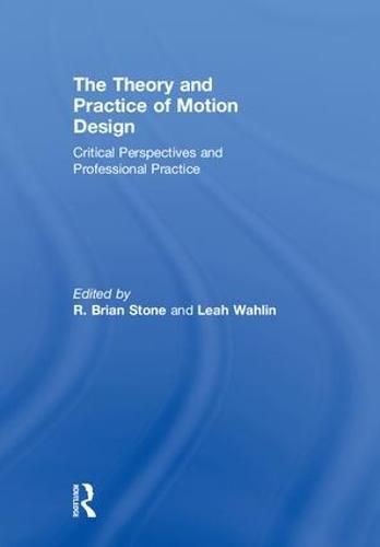 The Theory and Practice of Motion Design: Critical Perspectives and Professional Practice