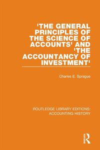 Cover image for 'The General Principles of the Science of Accounts' and 'The Accountancy of Investment