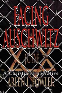 Cover image for Facing Auschwitz:A Christian Imperative: A Christian Imperative