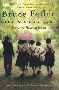 Cover image for Learning to Bow: Inside the Heart of Japan