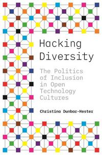 Cover image for Hacking Diversity: The Politics of Inclusion in Open Technology Cultures