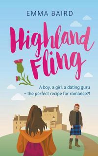 Cover image for Highland Fling: A boy, a girl, a dating guru - the perfect recipe for romance?!