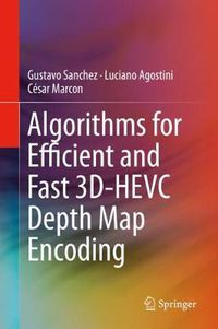 Cover image for Algorithms for Efficient and Fast 3D-HEVC Depth Map Encoding