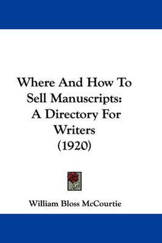 Cover image for Where and How to Sell Manuscripts: A Directory for Writers (1920)