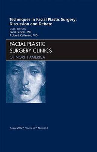 Cover image for Techniques in Facial Plastic Surgery: Discussion and Debate, An Issue of Facial Plastic Surgery Clinics