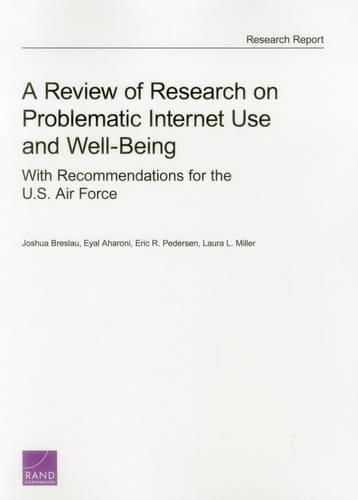 A Review of Research on Problematic Internet Use and Well Being: With Recommendations for the U.S. Air Force