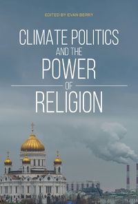 Cover image for Climate Politics and the Power of Religion