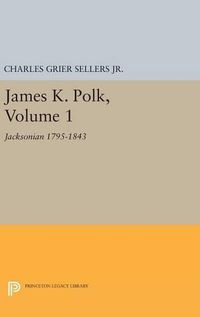 Cover image for James K. Polk, Vol 1. Jacksonian