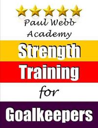 Cover image for Strength Training for Goalkeepers