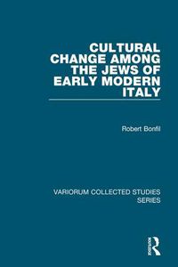 Cover image for Cultural Change Among the Jews of Early Modern Italy