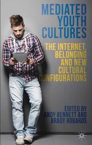 Cover image for Mediated Youth Cultures: The Internet, Belonging and New Cultural Configurations