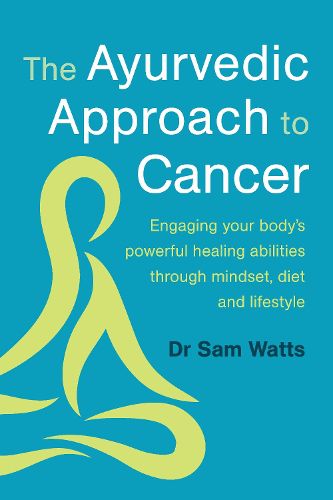 The Ayurvedic Approach to Cancer