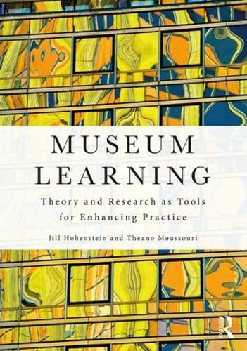 Cover image for Museum Learning: Theory and Research as Tools for Enhancing Practice