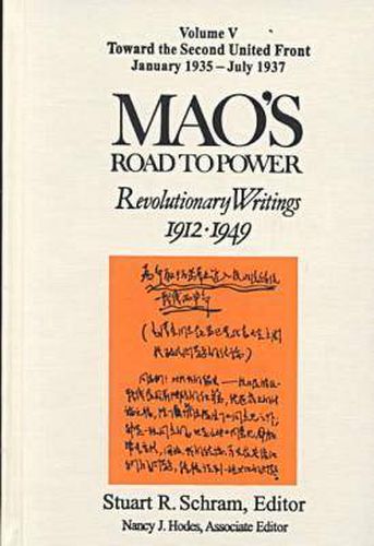 Mao's Road to Power: Revolutionary Writings, 1912-49: v. 5: Toward the Second United Front, January 1935-July 1937: Revolutionary Writings, 1912-49