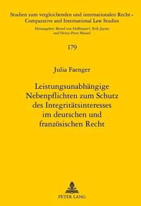 Cover image for Leistungsunabhaengige Nebenpflichten Zum Schutz Des Integritaetsinteresses Im Deutschen Und Franzoesischen Recht: Eine Rechtsvergleichende Betrachtung Ausgehend Von Den Ruecksichtspflichten Des  241 Abs. 2 Bgb