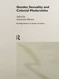 Cover image for Gender, Sexuality and Colonial Modernities