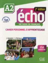 Cover image for Echo 2e edition (2013): Cahier personnel d'apprentissage + CD-audio + livre-we