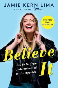 Cover image for Believe IT: How to Go from Underestimated to Unstoppable