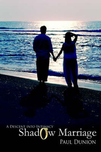 Cover image for Shadow Marriage: A Descent into Intimacy