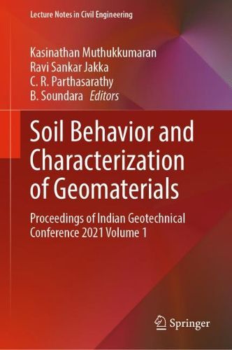 Cover image for Soil Behavior and Characterization of Geomaterials: Proceedings of Indian Geotechnical Conference 2021 Volume 1