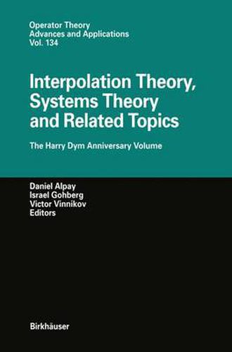 Interpolation Theory, Systems Theory and Related Topics: The Harry Dym Anniversary Volume