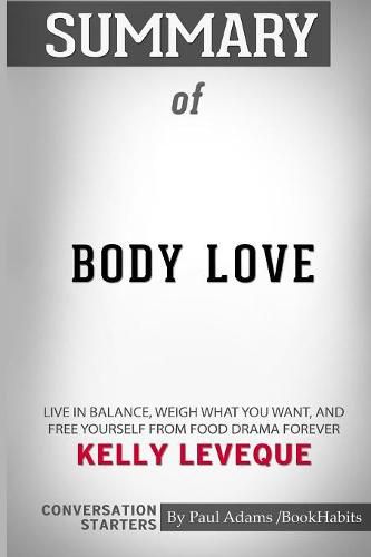 Summary of Body Love by Kelly LeVeque: Conversation Starters