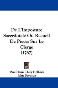 Cover image for De L'Imposture Sacerdotale Ou Recueil De Pieces Sur Le Clerge (1767)