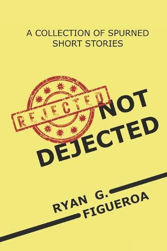 Cover image for Rejected Not Dejected