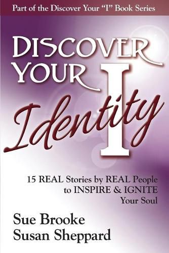 Cover image for Discover your Identity: 15 Stories by Real People to Inspire and Ignite Your Soul