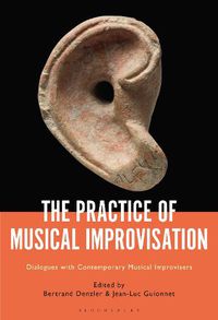 Cover image for The Practice of Musical Improvisation: Dialogues with Contemporary Musical Improvisers