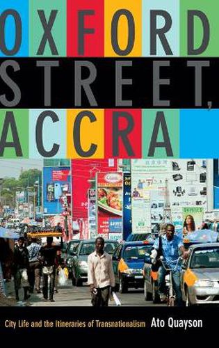 Cover image for Oxford Street, Accra: City Life and the Itineraries of Transnationalism