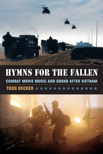 Cover image for Hymns for the Fallen: Combat Movie Music and Sound after Vietnam