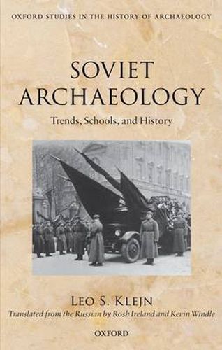 Cover image for Soviet Archaeology: Trends, Schools, and History