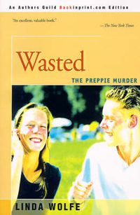 Cover image for Wasted: The Preppie Murder