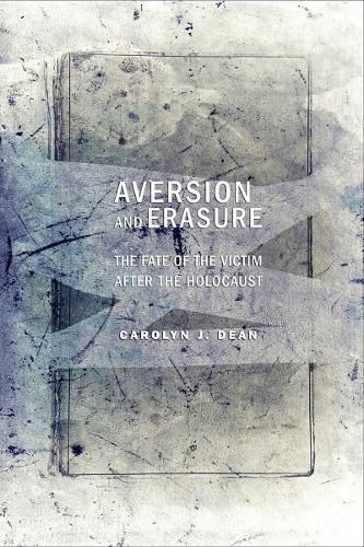 Cover image for Aversion and Erasure: The Fate of the Victim after the Holocaust