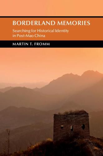 Cover image for Borderland Memories: Searching for Historical Identity in Post-Mao China