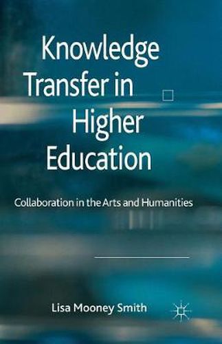 Cover image for Knowledge Transfer in Higher Education: Collaboration in the Arts and Humanities