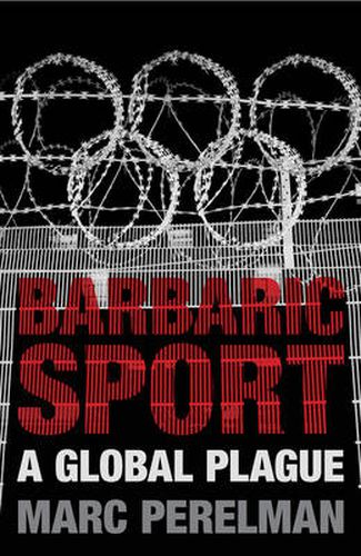 Cover image for Barbaric Sport: A Global Plague