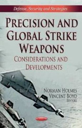 Cover image for Precision & Global Strike Weapons: Considerations & Developments